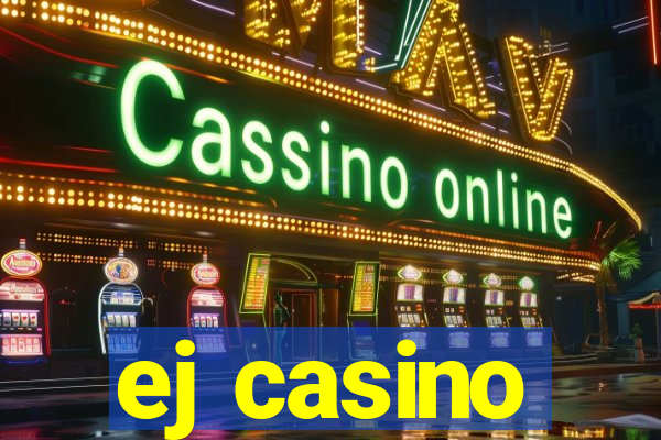 ej casino